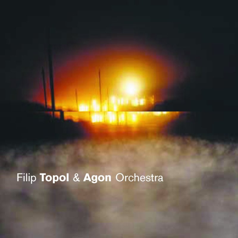 Filip Topol & Agon Orchestra / přebal alba.jpeg